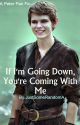 If I'm Going Down, You're Coming With Me (A Peter Pan Story) by JustSomeRandomA