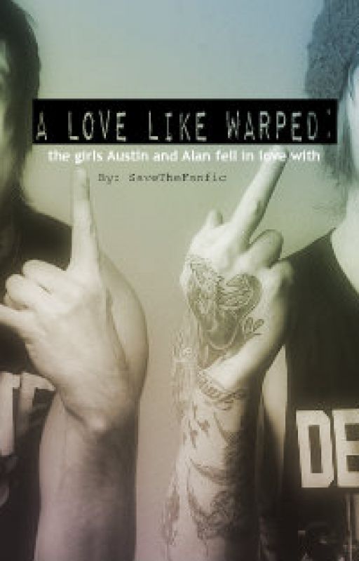 A Love Like Warped. (The girls Austin & Alan fell in love with.) by SaveTheFanfic