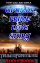 Optimus Prime Love Story (Transformers First Book) by Midnight_433334