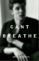 Can't Breathe - A Shawn Mendes Fan Fic by bipolarsunshine_