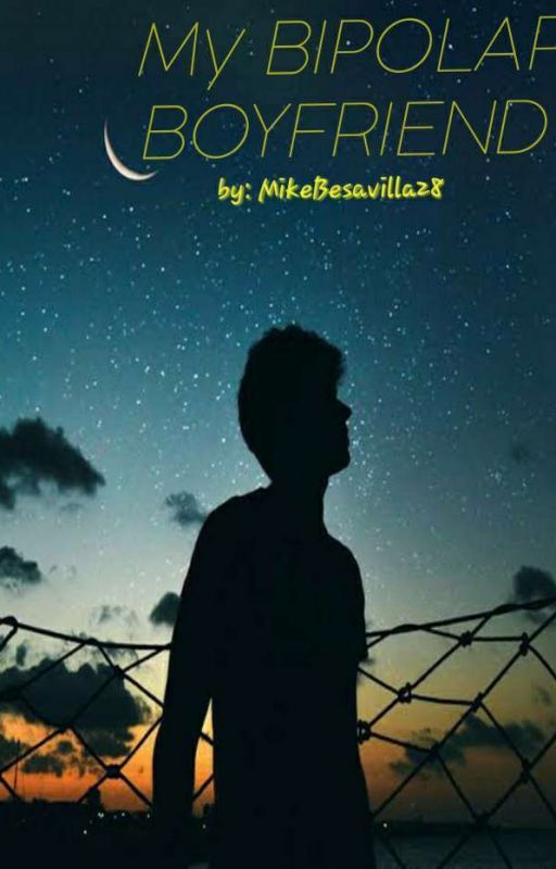 My Bipolar Boyfriend by MikeBesavilla28