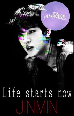 Life starts now  /Jinmin/ (Completed) #TheFanfictionAwards cover