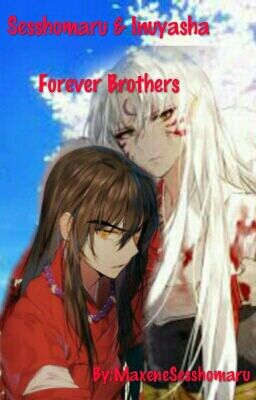 Sesshomaru and Inuyasha: Forever Brothers cover