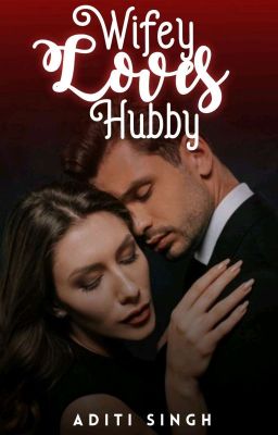 Wifey Loves Hubby ~ An Arranged Romance cover