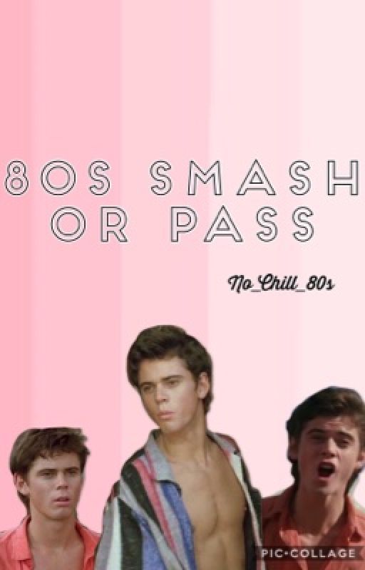 80s Smash Or Pass by Daddy-Dobrik