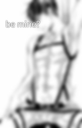 be mine? by top_levi