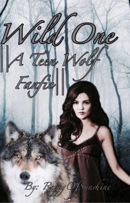 Wild One ||A Teen Wolf Fanfic||��✓ cover