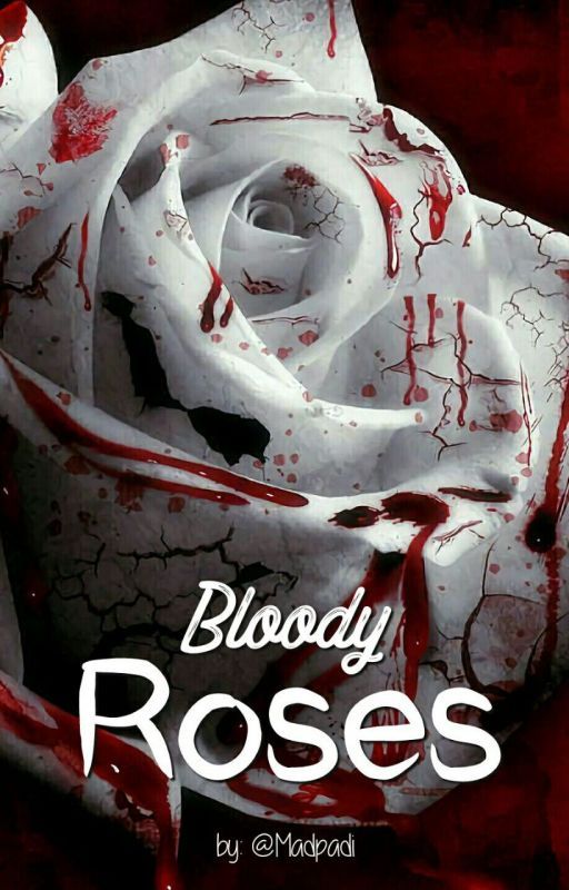 Bloody Roses by Madpadi