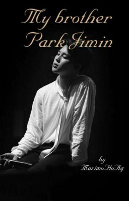 My Brother Park Jimin {Jimin X Reader} cover