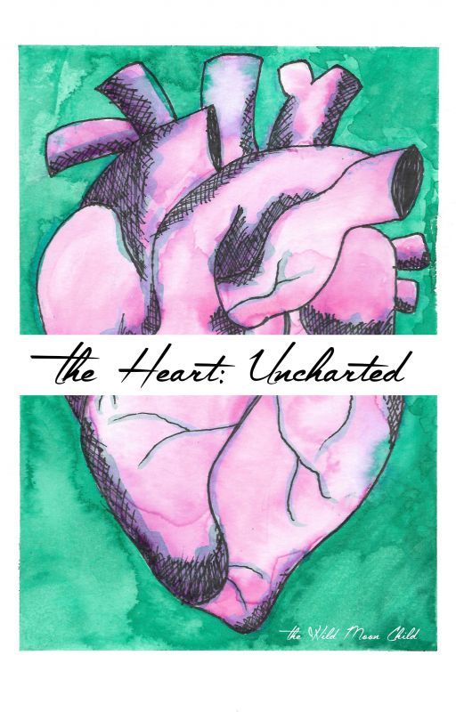 The Heart: Uncharted by TheWildMoonChild