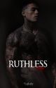 RUTHLESS [Editada] by lujbaby