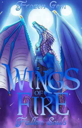 Wings of Fire - Fallen Souls by FrozenGemYT