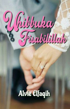 Uhibbuka Fisabilillah [Terbit di AE Publishing] by Alvie_Elfaqih