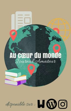 AU COEUR DU MONDE - Journal Amateur by au_coeur_du_monde