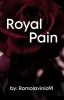 Royal Pain (Book One)***Complete***