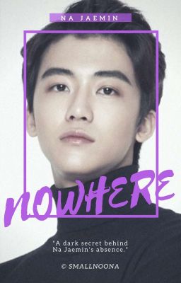 Nowhere ; na jaemin ✔ [revisi] cover