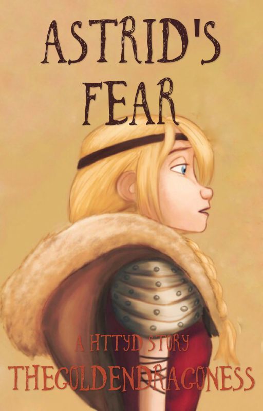 Astrid's Fear by TheGoldenDragoness