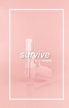 survive // hs au by -lovelynh