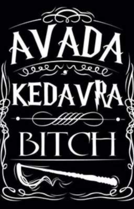 Avada Kadavra Bitch [Dramione] by Katie_Marie_J