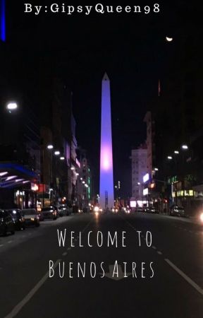 Welcome to Buenos Aires by GipsyQueen98