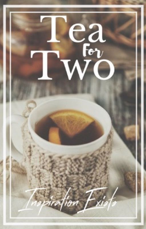 Tea For Two /Book 1/ by celestialsea