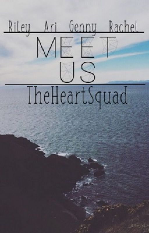 Meet Us by TheHeartSquad