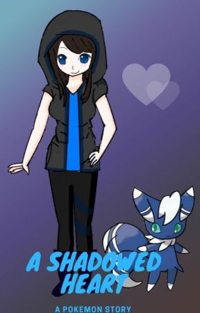 A Shadowed Heart - Pokemon Sun and Moon Fanfiction [DISCONTINUED] by ShadowOfStars15