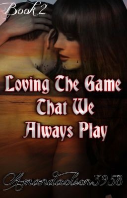 Loving The Game That We Always Play (Book 2)(✔️COMPLETED) cover