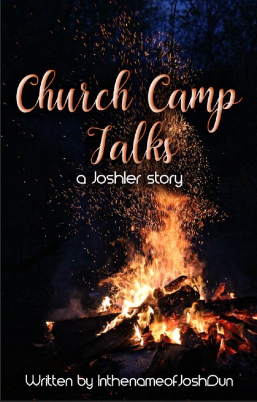 Church Camp Talks (a Joshler fanfic) by InthenameofJoshDun