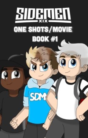 Sidemen: One Shot/Movie Book #1 by ShineDiamond1617