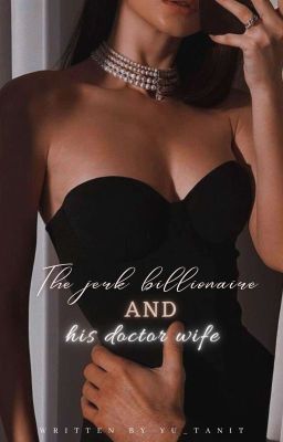 The Jerk Billionaire And His Doctor Wife cover