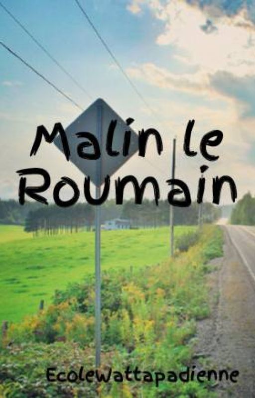 Malin le Roumain by EcoleWattapadienne