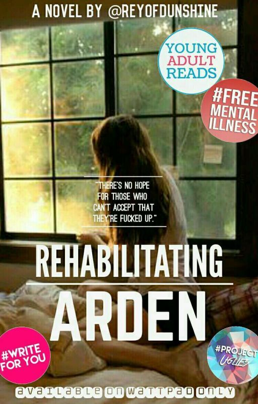 Rehabilitating Arden (Coming Soon) by reyofdunshine