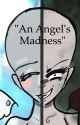 "An Angel's Madness" (Heroic x Reader x Villainous) by Aqualiani