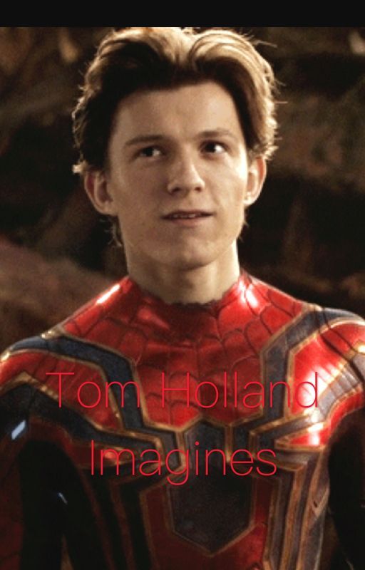 Tom Holland Imagines by ellaxholland