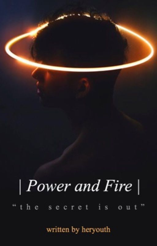 Power and Fire by heryouth