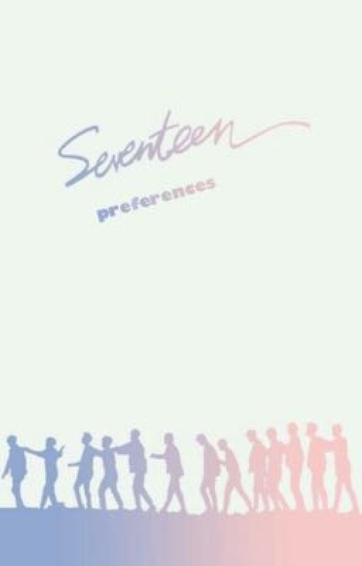 Seventeen Preferences & Scenarios by pretty_SVT