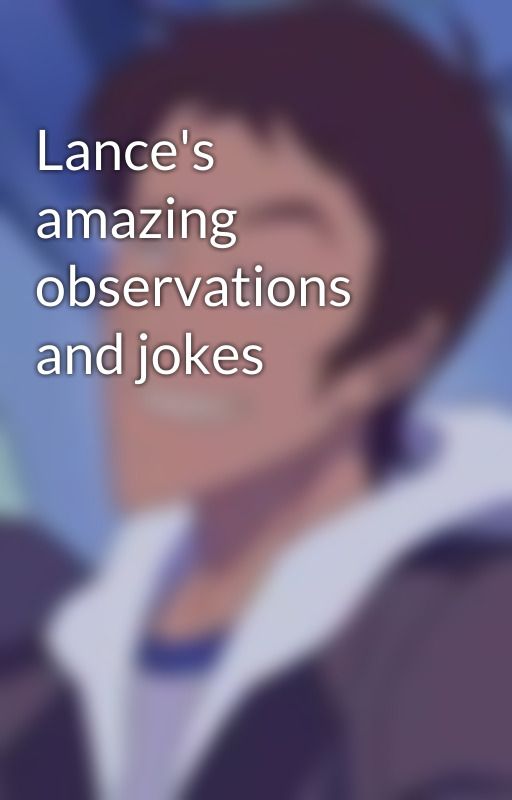 Lance's amazing observations and jokes by Red_Paladin_Lance