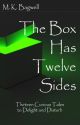 The Box Has Twelve Sides: Thirteen Curious Tales to Delight and Disturb by mkbagwell