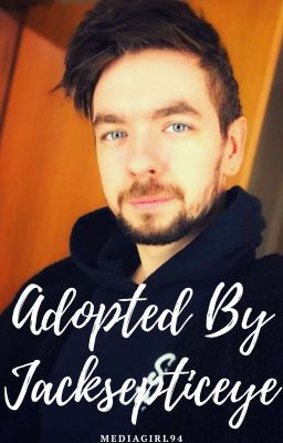 Adopted By Jacksepticeye (Jacksepticeye x Child) *COMPLETED* cover