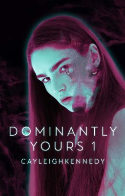 Dominantly Yours (Book 1, Dominantly Yours Series) cover