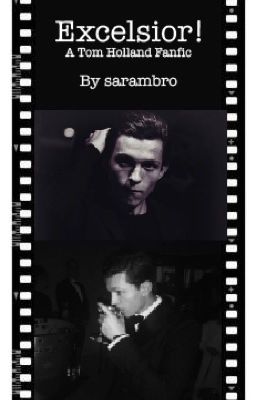 Excelsior! A Tom Holland Fanfiction cover