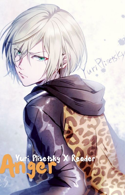 Anger (Yuri Plisetsky x reader) by Miver17