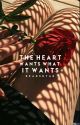 The Heart Wants What It Wants ✔️ by ReadsbyAB