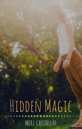 Hidden Magic by MeriGreenleaf