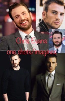 Dating Chris Evans one shots and imagines  cover