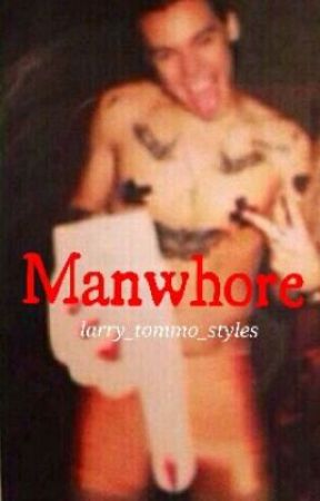 Manwhore- Larry Stylinson #wattys2015 by Larry_Tommo_Styles