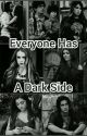 Everyone Has A Dark Side by DramaFangirl25