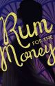 Rum for the Money by fernmorrow