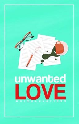 Unwanted Love {Being Edited} cover